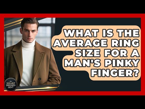 What Is The Average Ring Size For A Man's Pinky Finger? - The Sharp Dressed Gent