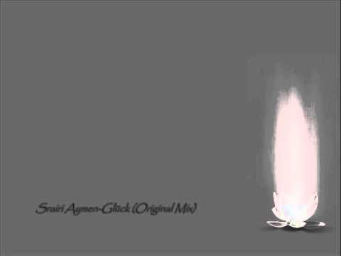 Srairi Aymen-Glück (Original Mix)[Promo]