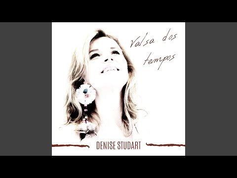 Valsa Dos Tempos - Denise Studart