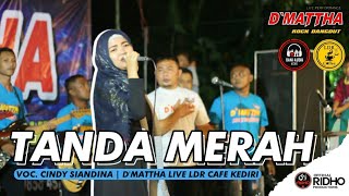 Download lagu TANDA MERAH - Voc. Cindy Sinandira || D'MATTHA - Live LDR CAFE KEDIRI 2020 mp3