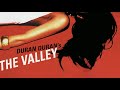 Duran Duran's — The Valley (Lyrics)