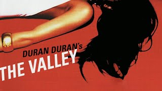 Duran Duran&#39;s — The Valley (Lyrics)
