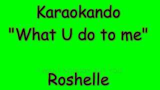 Karaoke Internazionale  - What U Do To Me - Roshelle ( Lyrics )