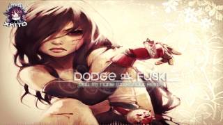 【Electro】Dodge & Fuski  - Call My Name (Astronaut Remix)