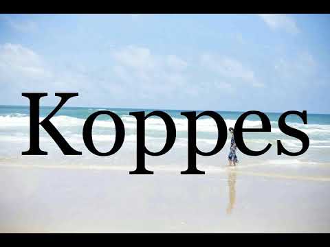 How To Pronounce Koppes🌈🌈🌈🌈🌈🌈Pronunciation Of Koppes