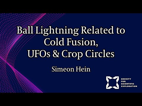 Exploring Ball Lightning related to Cold Fusion, UFOs, Crop Circles, and Bigfoot | Simeon Hein