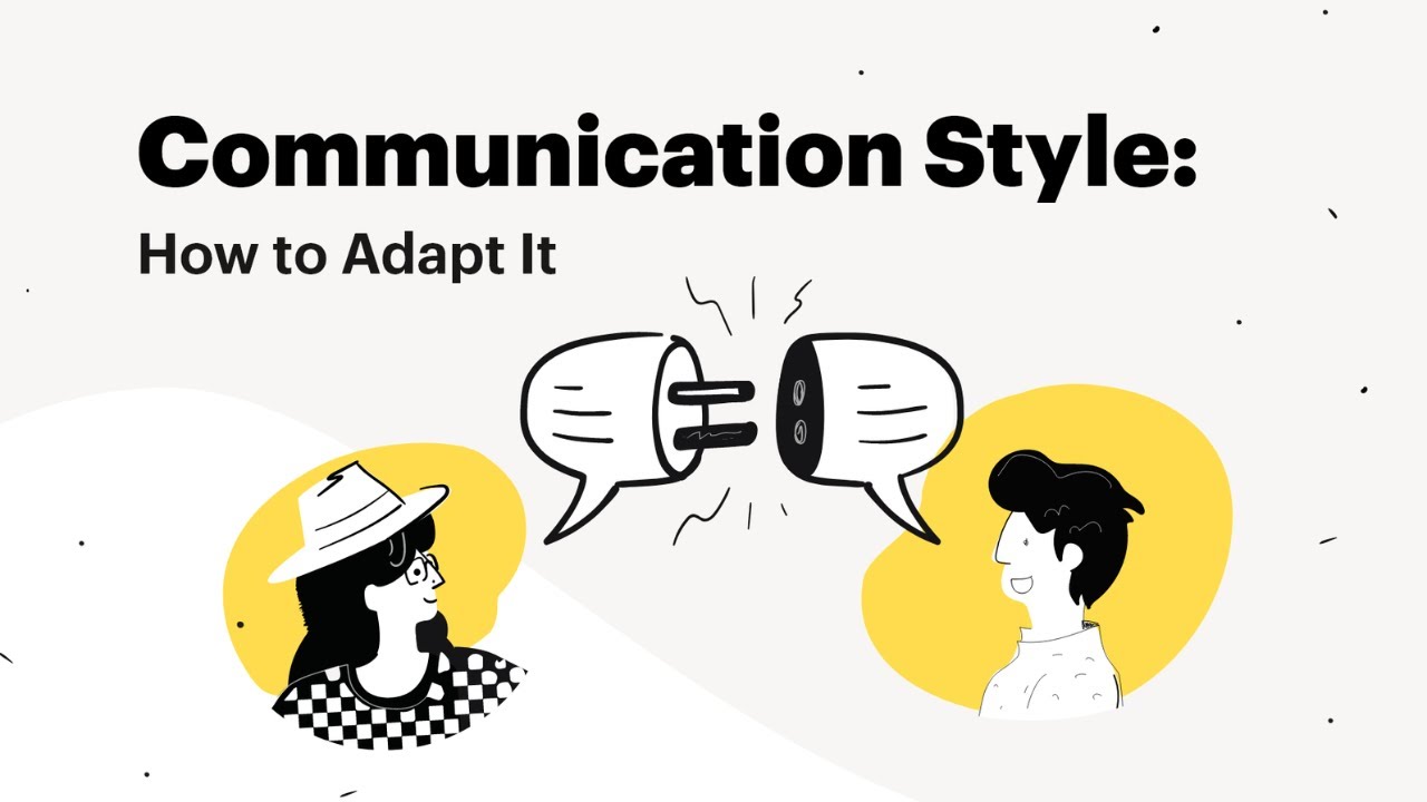 Exploring Different Communication Styles How to Adapt and Connect