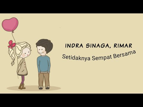 Lirik Lagu Setidaknya Sempat Bersama | INDRA SINAGA, RIMAR