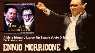 Ennio Morricone - A Mere Memory Lapse, Un Banale Vuoto Di Memoria - Una Pura Formalità (1994)