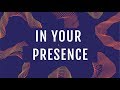 In Your Presence (Official Lyric Video) - JPCC Worship In Your Presence (Official Lyric Video) - JPCC Worship