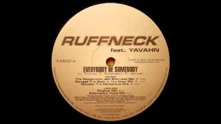 Ruffneck - Everybody Be Somebody (feat. Yavahn) video