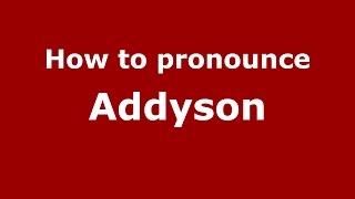 How to pronounce Addyson