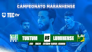 CAMPEONATO MARANHENSE:  -  TUNTUM E.C VS LUMINENSE