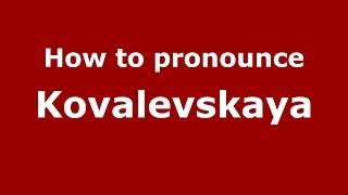 How to pronounce Kovalevskaya