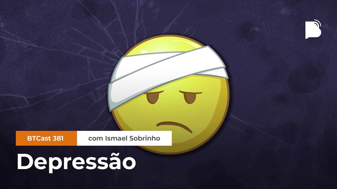 Depressão - BTCast #381