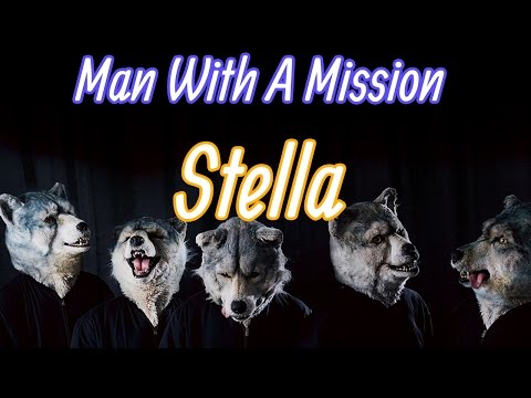 [English Lyrics] Stella - Man With A Mission