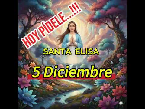 ORACIÓN A SANTA ELISA. 5  de diciembre. #religion #oracion #iglesiacatolica #youtube #catolico #rezo