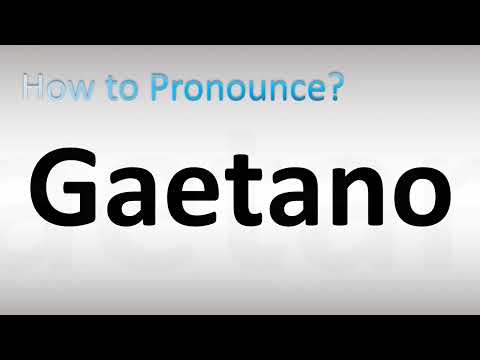 How to Pronounce Gaetano