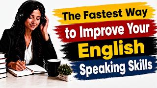 The Fastest Way to Improve Your English Speaking Skills,,Stop Learning English the Hard Way |
