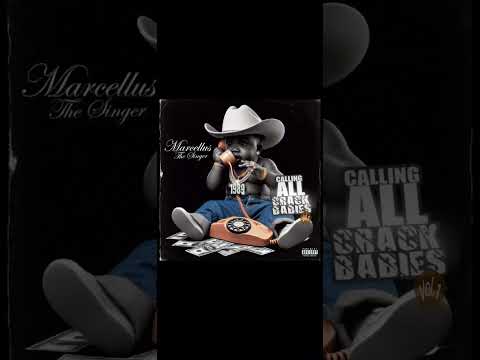 Marcellus TheSinger X Cecily Wilborn- You Baby (Calling All Crackbabies)