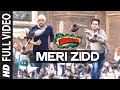 'Meri Zidd' FULL VIDEO Song | Bangistan | Riteish Deshmukh, Pulkit Samrat 'Meri Zidd' FULL VIDEO Song | Bangistan | Riteish Deshmukh, Pulkit Samrat
