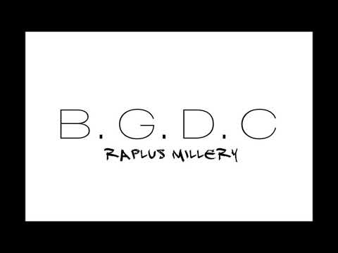 Raplus Millery - B.G.D.C.  / 2018