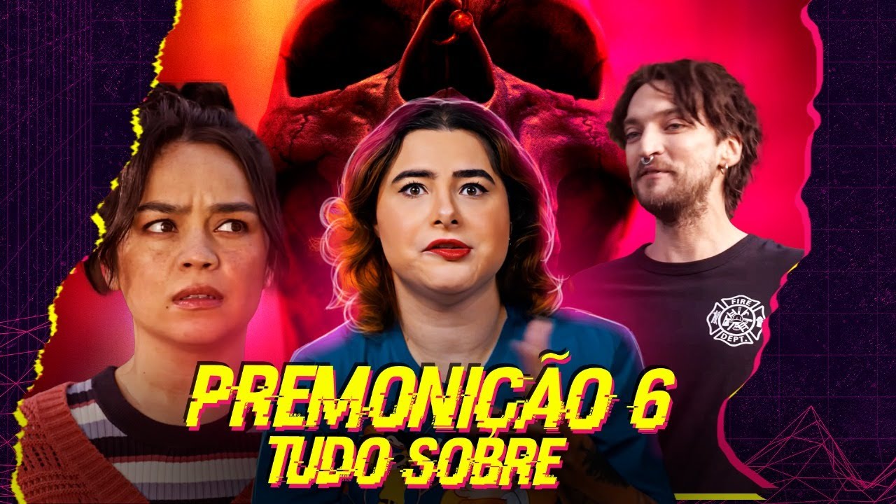 TUDO QUE VOCÊ PRECISA SABER SOBRE O NOVO PREMONIÇÃO! Premonição: Laços de Sangue