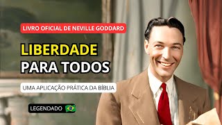 LIBERDADE PARA TODOS - NEVILLE GODDARD (AUDIOBOOK COMPLETO)