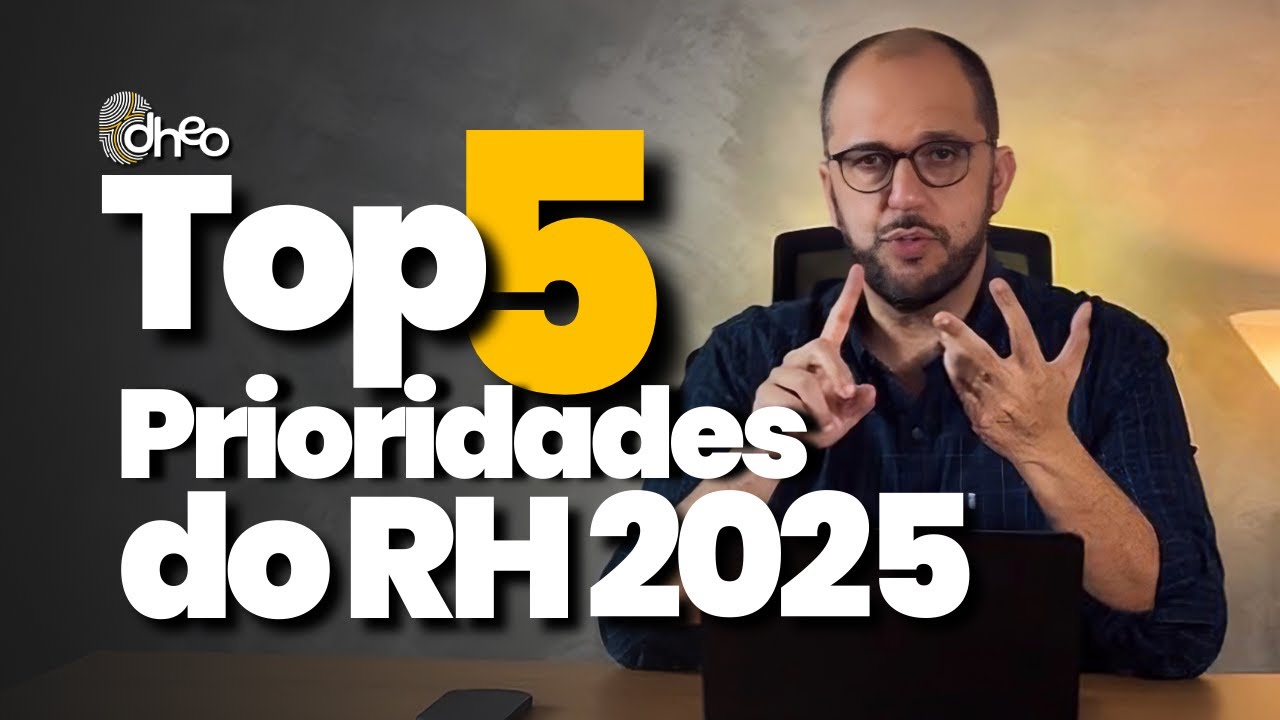 Top 5 Prioridades para RH em 2025: Insights Essenciais para Líderes de RH | Dheo Consultoria