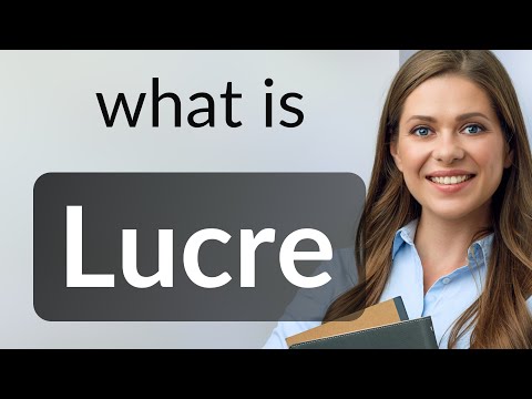 Lucre • LUCRE definition