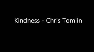 Kindness - Chris Tomlin (cover)