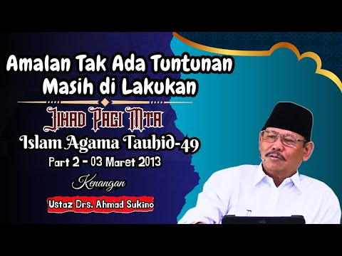 Amalan Yang Tidak Ada Tuntunannya - Jihad Pagi MTA | Islam Agama Tauhid Ke 49 Part 2 - 03/03/2013