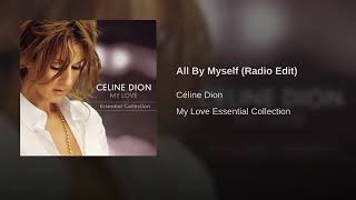 All By Myself (Radio Edit) - Celine Dion