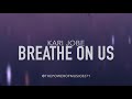 Breathe On Us _ Kari Jobe _ Lyric Video