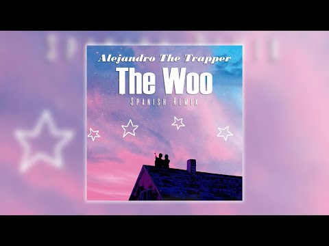 Alejandro The Trapper - The Woo🌌 (Spanish Version) 2020