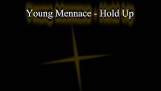 Young Mennace - Hold Up