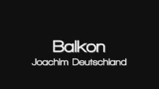 Joachim Deutschland - Balkon