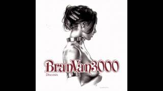 Bran Van 3000 - Discosis