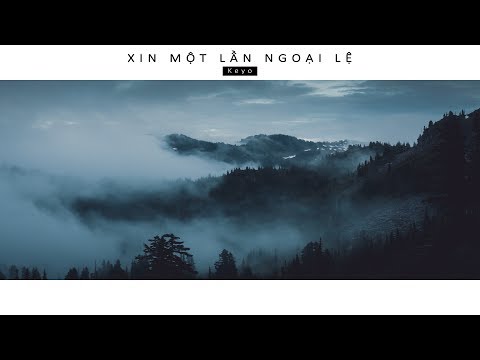 [Replay 1 Hour] Xin Một Lần Ngoại Lệ #XMLNL - Keyo | Lyrics Video