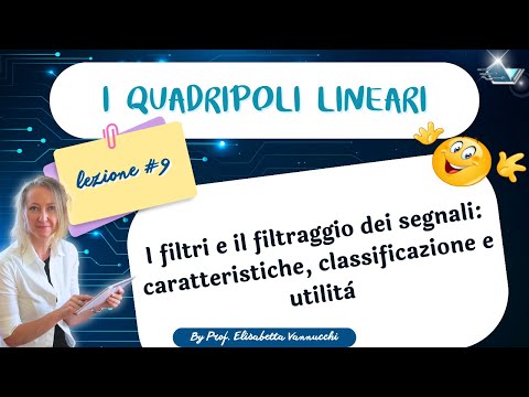 QUADRIPOLI: FILTRI e filtraggio segnali | lezione 9