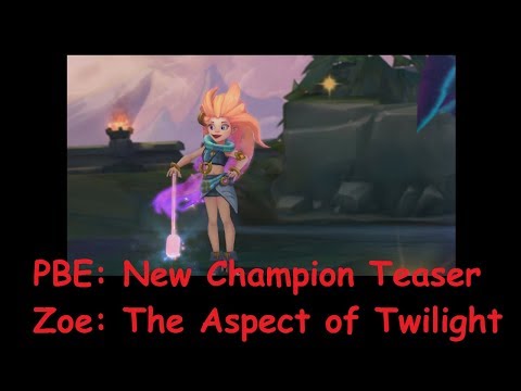 [PBE] New Champion Teaser: Zoe The Aspect of Twilight