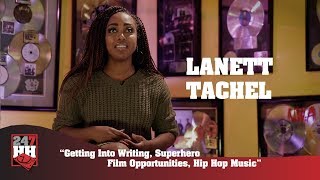 Lanett Tachel - Getting Into Writing, Superhero Film Opportunities, Hip Hop Music (247HH Exclusive) video