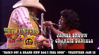 James Brown & Charlie Daniels-Papa's Got A Brand New Bag/I Got You (I Feel Good)-Volunteer Jam IX