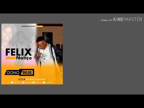 Félix Notiço -  Dono Delas (Vídeo áudio oficial) By Moz Arte Music