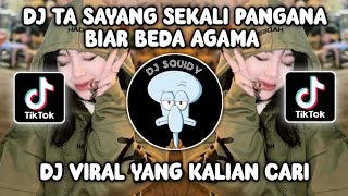 Download lagu DJ TA SAYANG SEKALI PANGANA BIAR BEDA AGAMA DJ BEDA AGAMA EPAM ESTETOD VIRAL TIKTOK TERBARU mp3