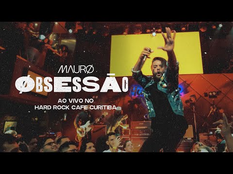 MAURØ - ØβSesSÃΘ (Ao Vivo Hard Rock Cafe Curitiba)