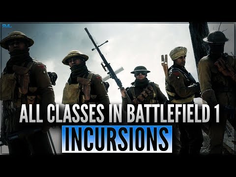 ALL CLASSES IN INCURSIONS - Battlefield 1 Competitive Mode