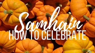 Samhain -  How to Celebrate