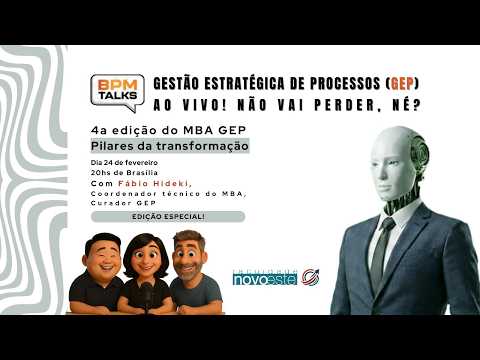 BPM Talks ao vivo - 4ª edição do MBA GEP - Pilares da transformação