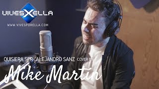 Alejandro Sanz: Quisiera Ser | Cover MIKE MARTIN (Sesiones Vivesporella)